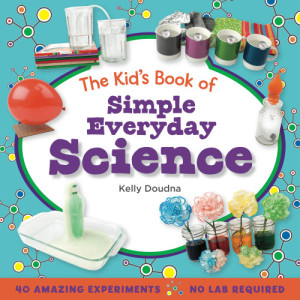 The Kid’s Book of Simple Everyday Science | Children's Book Council