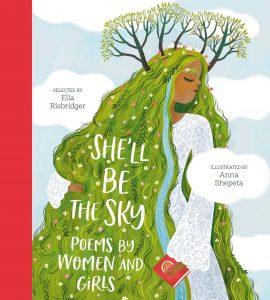 She’ll Be the Sky: Poems by Women and Girls