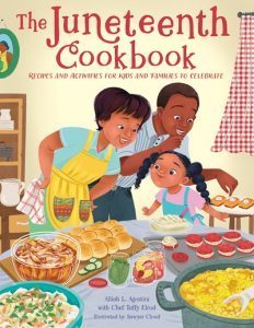 The Juneteenth Cookbook—Recipes and Activities for Kids and Families to Celebrate