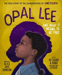 Opal Lee and What It Means to Be Free—The True Story of the Grandmother of Juneteenth