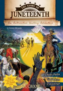 The Story of Juneteenth—An Interactive History Adventure