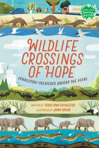 Wildlife Crossings of Hope—Connecting Creatures Around the Globe