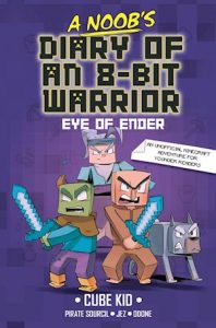 A Noob’s Diary of an 8-Bit Warrior: The Eye of Ender