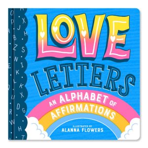 Love Letters—An Alphabet of Affirmations