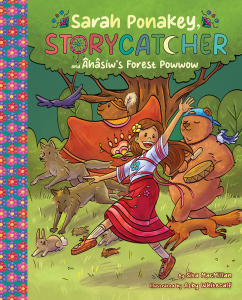 Sarah Ponakey, Storycatcher and Âhâsiw’s Forest Powwow