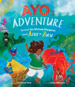 Ayo’s Adventure—Acrosss the African Diaspora from Afro to Zulu