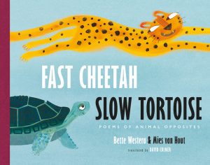 Fast Cheetah, Slow Tortoise—Poems of Animal Opposites