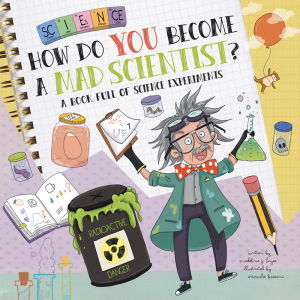 How Do You Become a Mad Scientist?