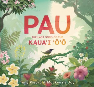 Pau—The Last Song of the Kaua’i ‘o’o