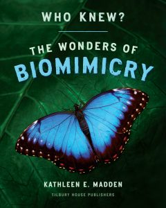 Who Knew? The Wonders of Biomimicry