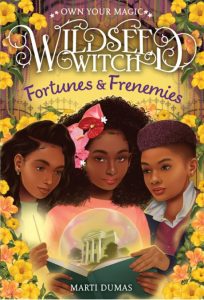 Fortunes & Frenemies (Wildseed Witch #3)