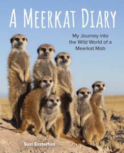 A Meerkat Diary—My Journey into the Wild World of a Meerkat Mob