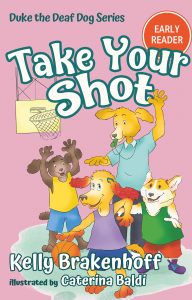 Take Your Shot (Duke the Deaf Dog Series Chapter Book)