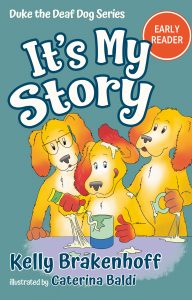 It’s My Story (Duke the Deaf Dog Series Chapter Book)