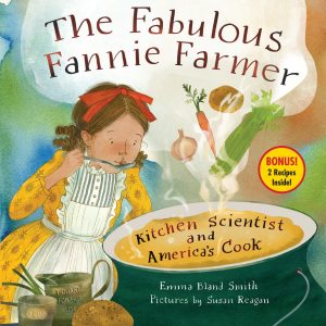 The Fabulous Fannie Farmer—Kitchen Scientist and America’s Cook