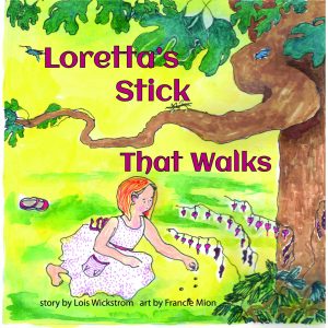 Loretta’s Stick That Walks