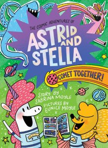 Comet Together! (Astrid and Stella Book #4)