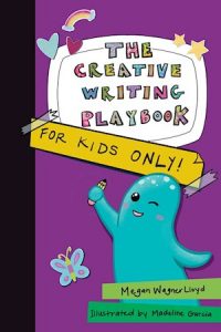 The Creative Writing Playbook—For Kids ONLY!