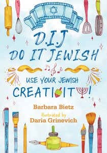 D.I.J.—Do It Jewish—Use Your Jewish Creativity