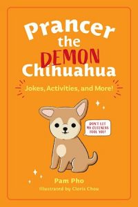 Prancer the Demon Chihuahua—Jokes, Activities, and More!