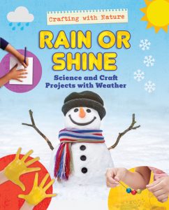 Rain or Shine—Science and Craft Projects with Weather