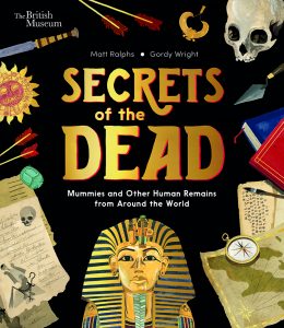 Secrets of the Dead—Mummies and Other Human Remains from Around the World