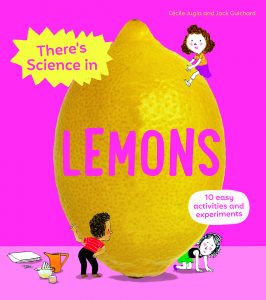 There’s Science in Lemons—10 easy activities and experiments