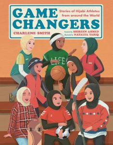 Game Changers—Stories of Hijabi Athletes from around the World