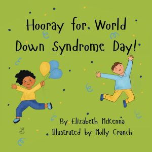 Hooray for World Down Syndrome Day!