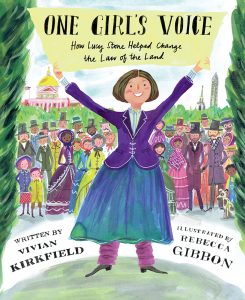 One Girl’s Voice—How Lucy Stone Helped Change the Law of the Land