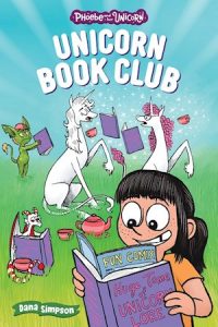 Unicorn Book Club—Another Phoebe and Her Unicorn Adventure