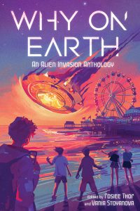 Why on Earth—An Alien Invasion Anthology