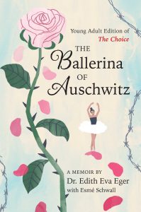 The Ballerina of Auschwitz—Young Adult Edition of The Choice