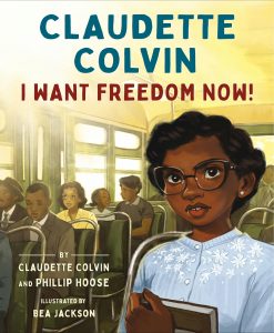 Claudette Colvin—I Want Freedom Now!