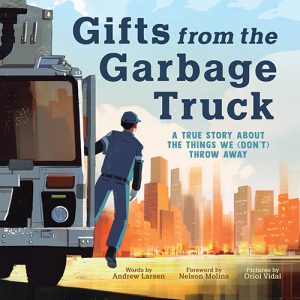 Gifts from the Garbage Truck—A True Story About the Things We (Don’t) Throw Away