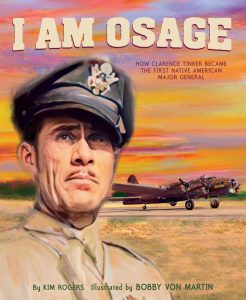 I Am Osage—How Clarence Tinker Became the First Native American Major General