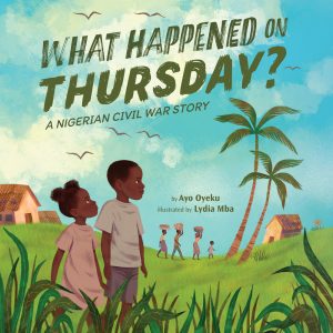 What Happened on Thursday? A Nigerian Civil War Story