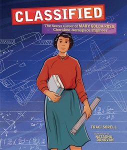 Classified—The Secret Career of Mary Golda Ross, Cherokee Aerospace Engineer