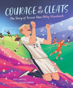 Courage in Her Cleats—The Story of Soccer Star Abby Wambach