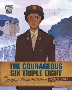 The Courageous Six-Triple Eight—The All-Black Female Battalion of World War II