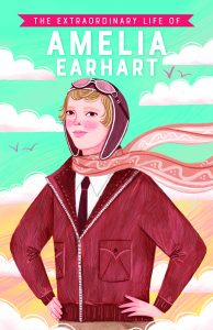 The Extraordinary Life of Amelia Earhart