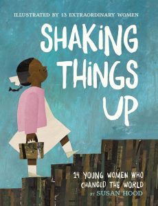 Shaking Things Up—14 Young Women Who Changed the World