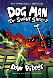 Dog Man—The Scarlet Shedder, A Graphic Novel (Dog Man #12) From the Creator of Captain Underpants