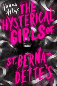 The Hysterical Girls of St. Bernadette’s