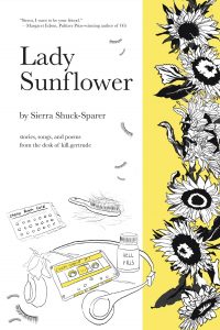 Lady Sunflower—stories, songs, and poems from the desk of kill.gertrude