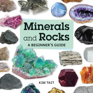 Minerals and Rocks—A Beginner’s Guide