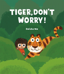 Tiger, Don’t Worry!
