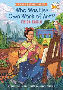 Who Was Her Own Work of Art? Frida Kahlo (A Who HQ Graphic Novel)