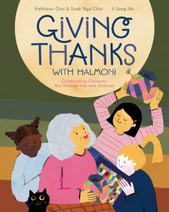Giving Thanks with Halmoni: Celebrating Chuseok, the Korean Harvest Festival