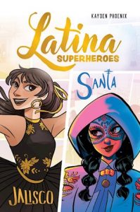 Latina Superheroes: Jalisco & Santa